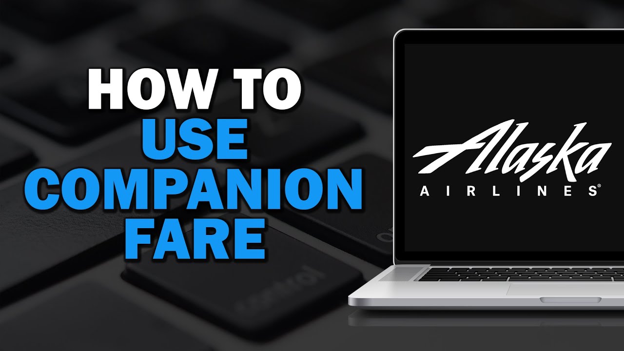How To Use Companion Fare on Alaska Airlines (Quick Tutorial)