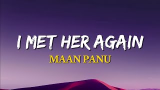 I Met Her Again - Maan Panu | (Lyrics)