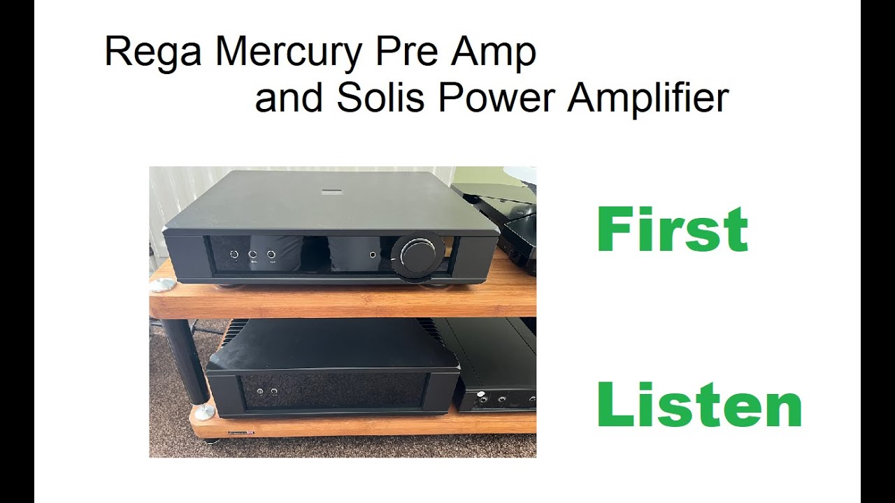 First Listen - The Rega Mercury Solis  Pre / Power combination