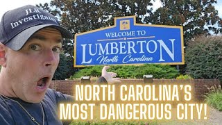 North Carolina's Most Dangerous Place. LUMBERTON!