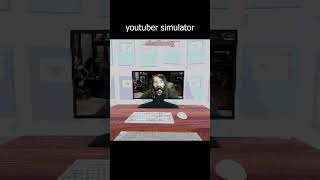 youtuber simulator #shorts #youtube #comedy #memes #funny #gaming
