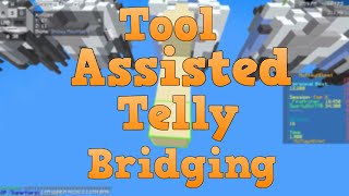 Tool Assisted Telly Bridging (Day 1)