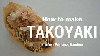 How to make ★Takoyaki★the most popular street food in Japan★たこやきの作り方（EP11）