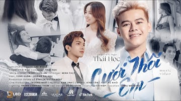 CƯỚI THÔI EM - THÁI HỌC | OFFICIAL MV - Từ khi gặp em anh cảm thấy, à đây người mà bấy lâu nay...