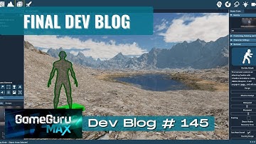 GameGuru - Broadcast #145 - Final Dev Blog
