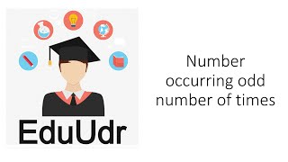 Number occurring odd number of times | Data Structures & Algorithms | EduUdr | By Satadru Profile