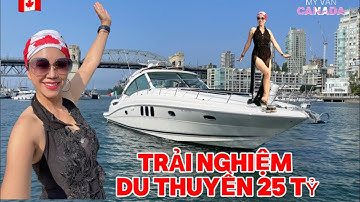 🇨🇦 Trải Nghiệm Du Thuyền 25 Tỷ và Ngắm Toàn Cảnh Vancouver Từ Trên Biển