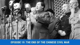 Episode 19: The End of the Chinese Civil War 1945-49