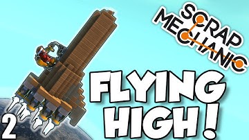HIGH FLYING ROCKET! - Scrap Mechanic Alpha Gameplay / Let