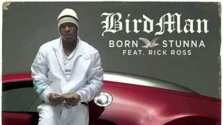 Birdman Feat. Rick Ross - Born Stunna