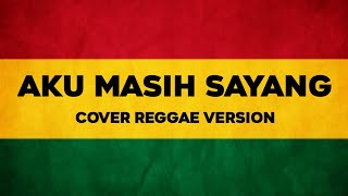 AKU MASIH SAYANG - ST12 (COVER REGGAE) BY AS TONE