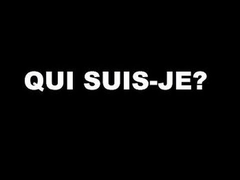 qui suis je ? - YouTube