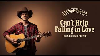 Can’t Help Falling in Love (Country Cover) – A Timeless Elvis Classic Reborn