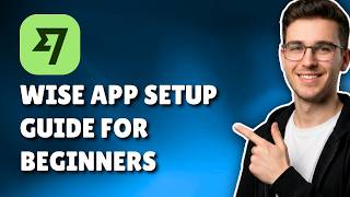 WISE APP SETUP GUIDE FOR BEGINNERS (STEP-BY-STEP TUTORIAL 2026) screenshot 5