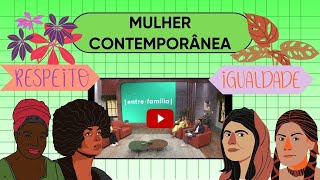 04.04 | A MULHER "CONTEMPORÂNEA" | ENTRE FAMÍLIA
