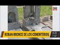 🚨 Delincuentes en el cementerio: profanan tumbas y se roban el bronce