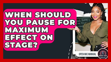 When Should You Pause For Maximum Effect On Stage? - Open Mic Manual