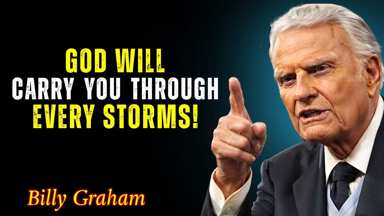 Storms Will Come, But God Will Carry You – Faith Boosting Speech - Billy Graham