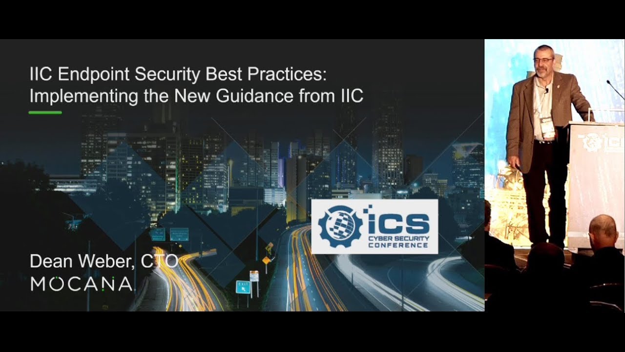 IIC Endpoint Security Best Practices by Dean Weber, CTO of Mocana