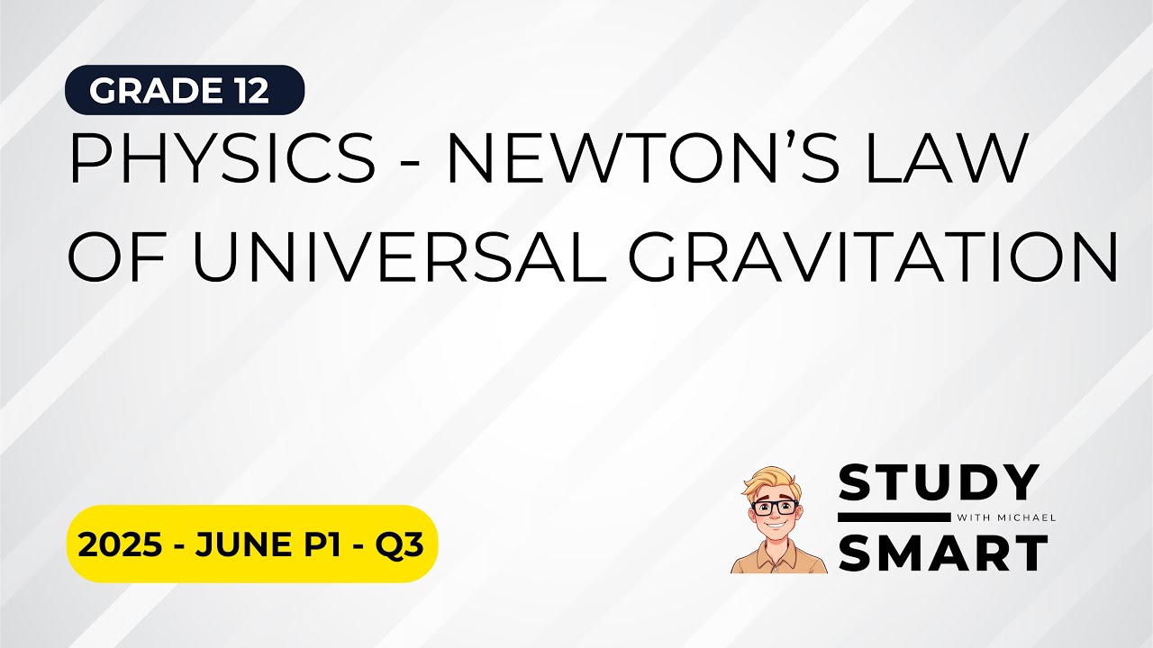 Grade 12 Science | Physics | June 2025 | P1 | Question 3 (Newton's Gravitation Law) (Step-By-Step)