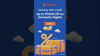 Get Upto 5000 Off on Domestic Flights at Cleartrip. Install App & Book Your Flight Now.​ screenshot 1