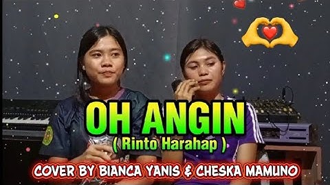 Oh Angin (Rinto Harahap) Cover By Cheska Mamuno & Bianca Yanis || 3J Remix Channel