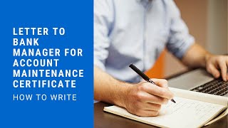 Letter to Bank Manager for Issuance of Account Maintenance Certificate