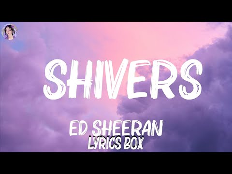 Ed Sheeran - Shivers (Lyrics) Hot Lyrics 2024