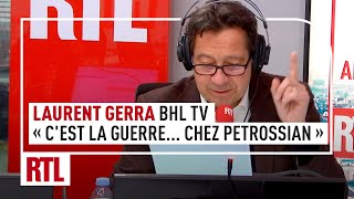 Laurent Gerra : "BHL TV, c'est la guerre... chez Petrossian"