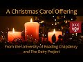 A Christmas Carol Offering from the University of Reading Chaplaincy and the Dairy Project