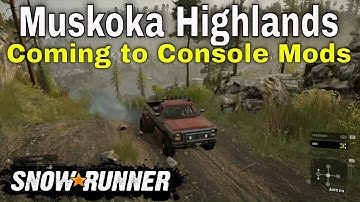 SNOWRUNNER MUSKOKA HIGHLANDS MOD MAP TOUR KOMT NAAR CONSOLE MODS