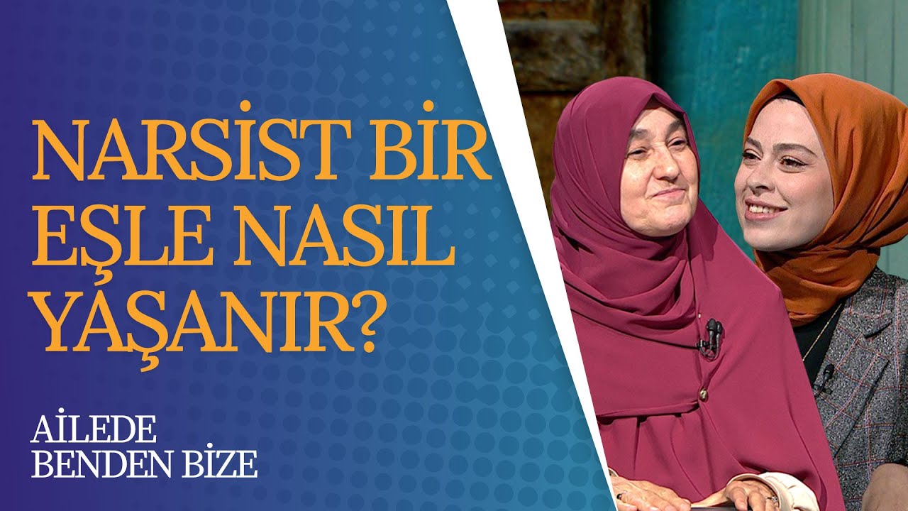 Narsist Bir Eşle Birlikte Yaşanabilir mi? | Ailede Benden Bize (81. Bölüm)