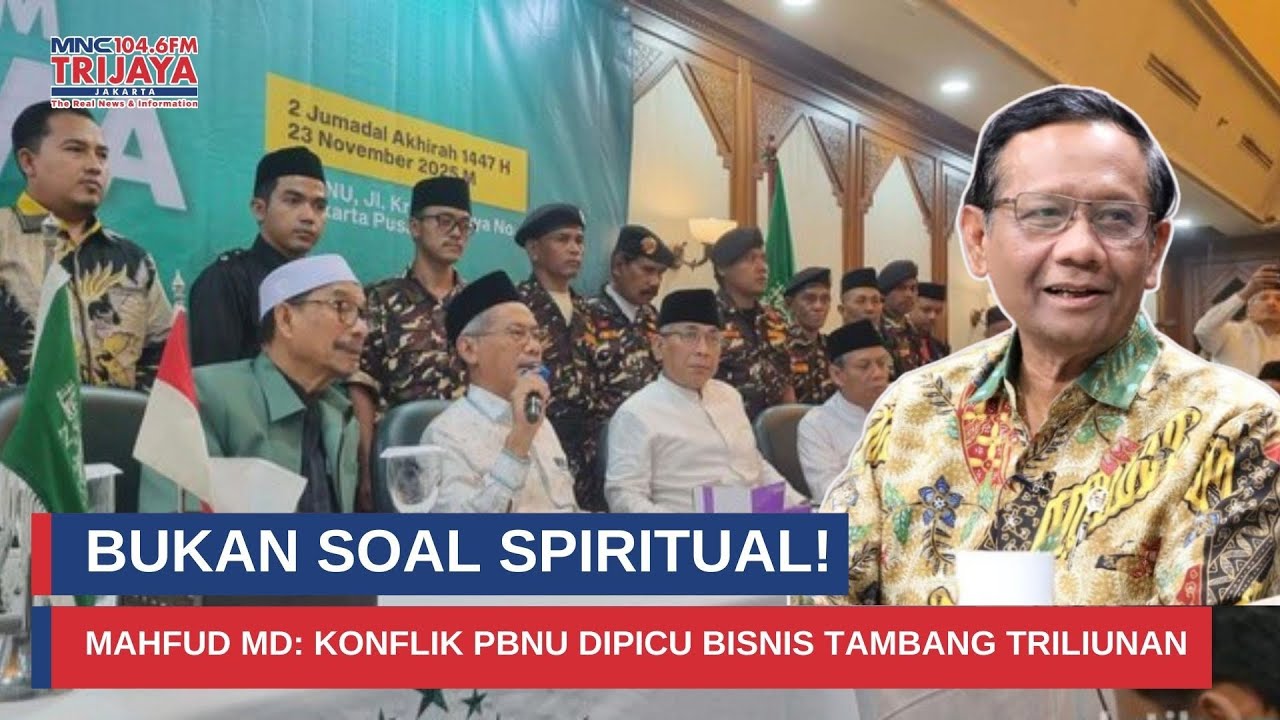 Mahfud Md Bongkar! Kisruh PBNU Diduga Gara-Gara Rebutan Kepentingan Tambang I Trijaya Update