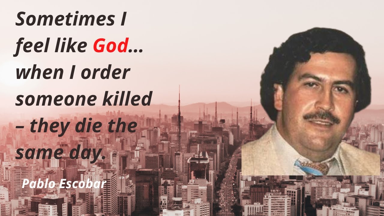 Pablo Escobar | Quotes |