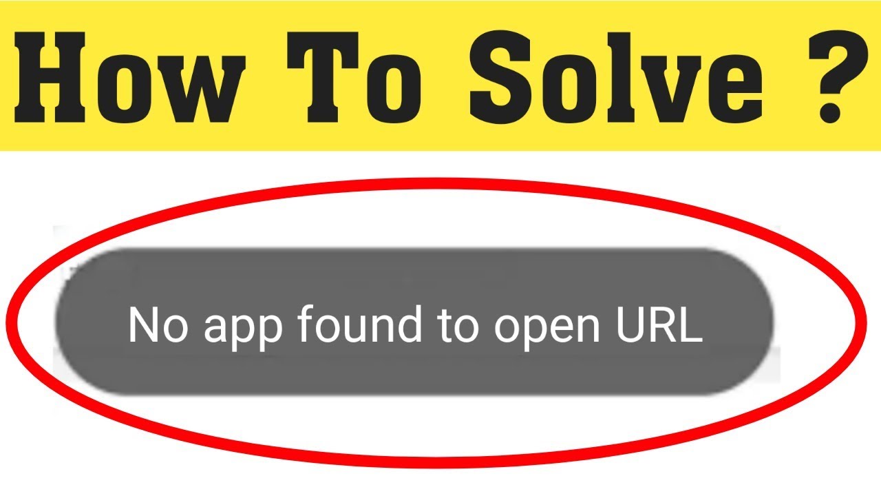 How To Fix No App Found To Open Url Solve No App Found Url In Android Mobile Youtube