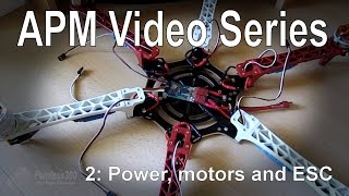 (2/8) APM 2.5/2.6 - Powering the board, motor installation and ESC calibration
