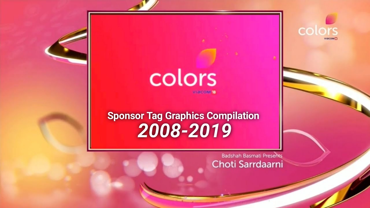 Colors TV Sponser Tag  Graphics Compilation (2008-2019)