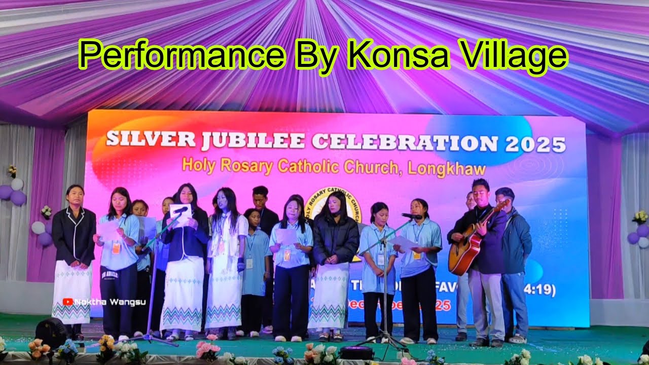 Silver Jubilee Celebration 2025//Holy Rosary Catholic Church, Longkhaw//Performance By Konsa Village