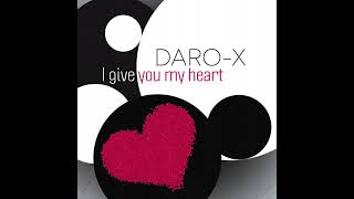 Daro-X - I Give You My Heart (Extended Version) [Italo-Disco 2023]