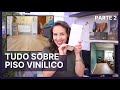 TUDO SOBRE PISO VINÍLICO PARTE 2