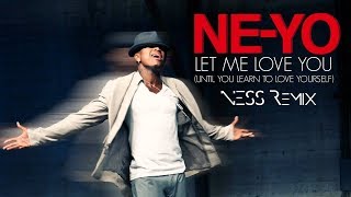 Video thumbnail of "Ne-Yo - Let Me Love You (Ness Radio Edited Remix)"