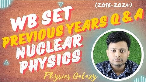 WB SET PYQ With Solutions|Nuclear Physics|@physicsgalaxy1537 #wbset #set #nuclear #net #gate #iit