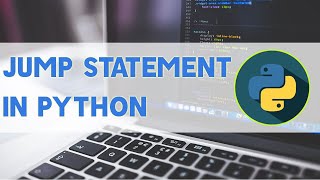 Jump Statements In Python