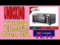 Unboxing Kyowa Electric Oven 45L | Anbakexing | BakeSert Kusina