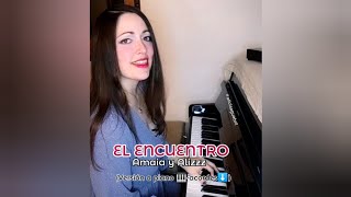 El encuentro - Alizzz y Amaia (Versión a piano con acordes)