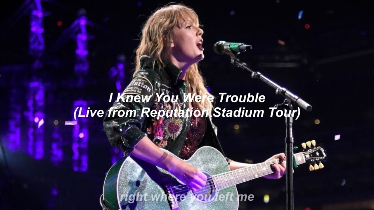 Repuation Live Taylor Swift - I Knew You Were Trouble (Live from Reputation Stadium ...