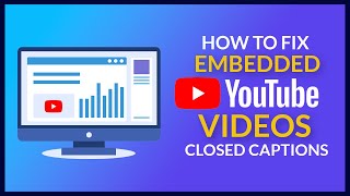 How to Fix Embedded YouTube Videos Not Showing Closed Captions  (cc_load_policy=1 Not Working)