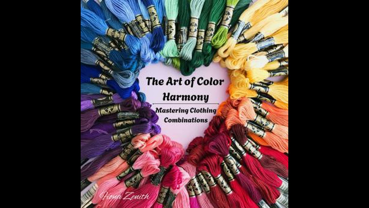 Art of Color Harmony: Mastering Clothing Combinations - Fiona Zenith