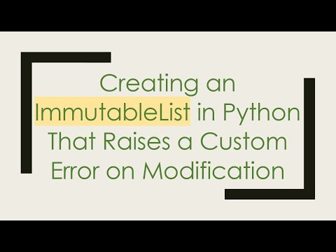 Creating an ImmutableList in Python That Raises a Custom Error on Modification