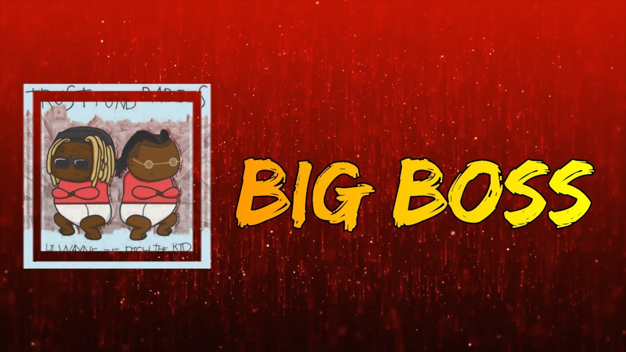 Lil Wayne & Rich The Kid - Big Boss (Lyrics) - YouTube